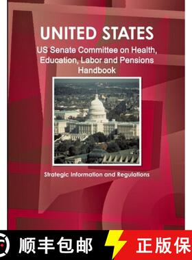 【3-4周达】US Senate Committee on Health, Education, Labor and Pensions Handbook - Strategic Informat... [9781438755878]