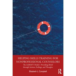 【4周达】Helping Skills Training for Nonprofessional Counselors: The Liferaft Model--Providing Relief... [9780367143428]