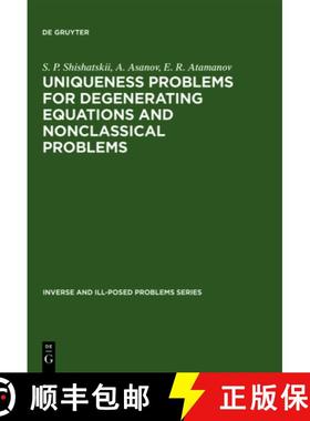 预订 Uniqueness Problems for Degenerating Equations and Nonclassical Problems: [9783110364163]