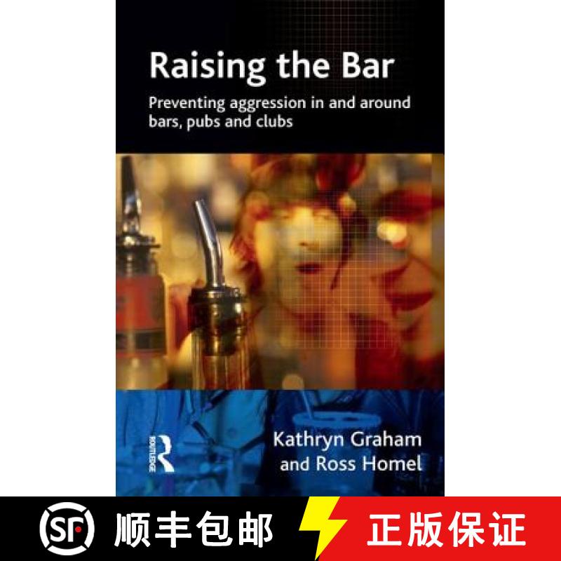 【3-4周达】Raising the Bar: Preventing Aggression in and Around Bars, Pubs and Clubs [9781843923183]