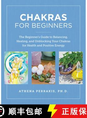 【3-4周达】Chakras for Beginners: The Beginner's Guide to Balancing, Healing, and Unblocking Your Cha... [9780760390542]