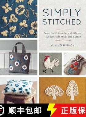 【3-4周达】Simply Stitched: Beautiful Embroidery Motifs and Projects with Wool and Cotton [9781940552224]