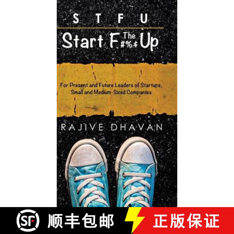 【3-4周达】STFU-Start the F Up: For Present and Future Leaders of Startups, Small and Medium-Sized Co... [9781482856477]
