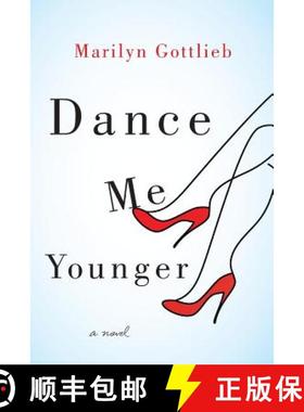 【3-4周达】Dance Me Younger: A Frothy Romp Through Human Weakness [9780989006132]
