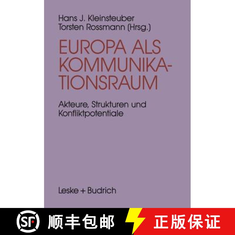 【4周达】Europa als Kommunikationsraum : Akteure, Strukturen und Konfliktpotentiale in der europäisc... [9783322925305]