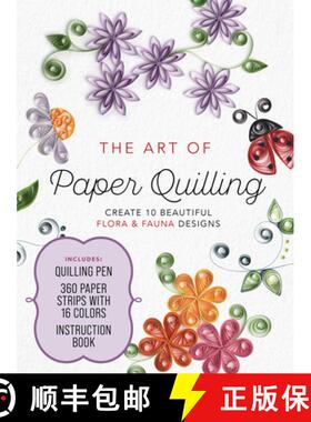 【3-4周达】Art of Paper Quilling Kit: Create 10 Beautiful Flora and Fauna Designs - Includes: Quillin... [9780785843405]