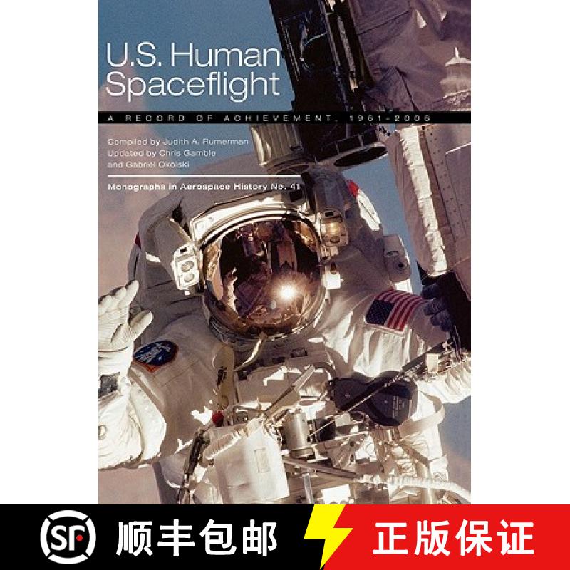 【2-3周达】U.S. Human Spaceflight: A Record of Achievement, 1961-2006. Monograph in Aerospace History... [9781780393261]