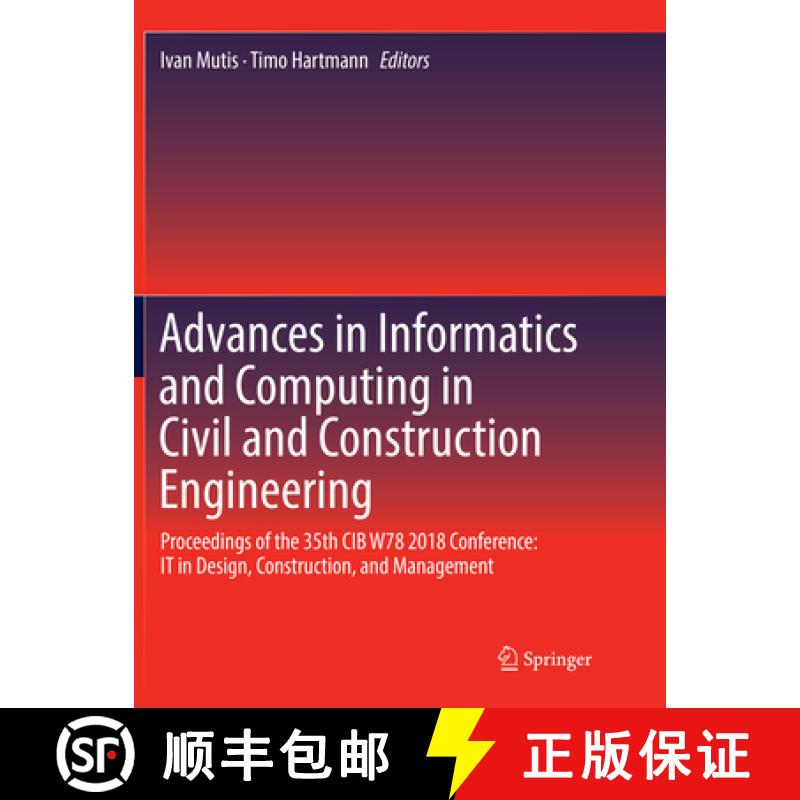 【4周达】Advances in Informatics and Computing in Civil and Construction Engineering: Proceedings of ... [9783030130930]