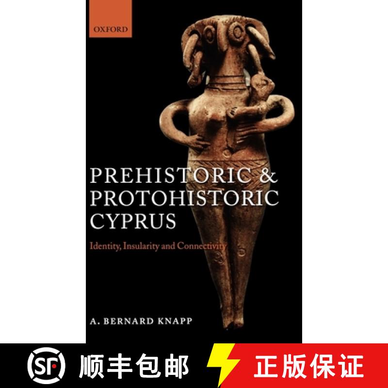 【3-4周达】Prehistoric and Protohistoric Cyprus: Identity, Insularity, and Connectivity [9780199237371]