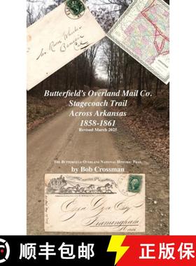 【3-4周达】Butterfield's Overland Mail Co. Stagecoach Trail Across Arkansas 1858-1861 [9780999657843]