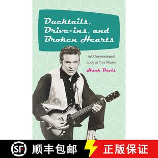 【3-4周达】Ducktails, Drive-ins, and Broken Hearts : An Unsweetened Look at '50s Music [9781438492681]