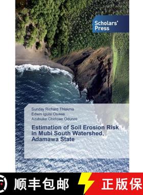 预订 Estimation of Soil Erosion Risk in Mubi South Watershed, Adamawa State [9783639666915]