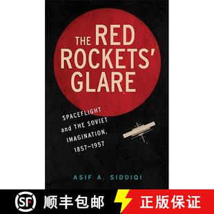 预订 Red Rockets' Glare: Spaceflight and the Russian Imagination, 1857–1957 - The Red Rockets' Glare... [9780521897600]