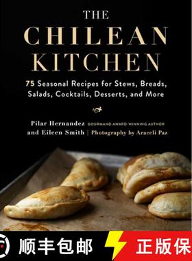 【3-4周达】The Chilean Kitchen: 75 Seasonal Recipes for Stews, Breads, Salads, Cocktails, Desserts, a... [9781510752856]
