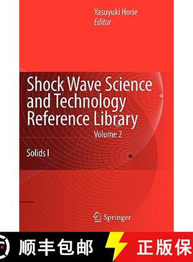 【3-4周达】Shock Wave Science and Technology Reference Library, Vol. 2: Solids I - Shock Wave Science... [9783642061134]