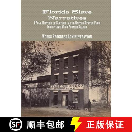 【3-4周达】Florida Slave Narratives: A Folk History of Slavery in the United States From Interviews w... [9781642270013]