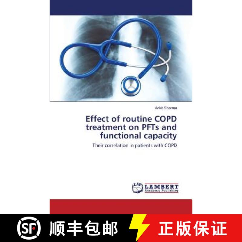 预订 Effect of Routine COPD Treatment on PFTs and Functional Capacity [9783659598210]