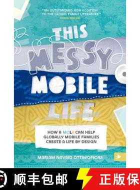 【3-4周达】This Messy Mobile Life: How a MOLA Can Help Globally Mobile Families Create a Life by Design [9781999304010]