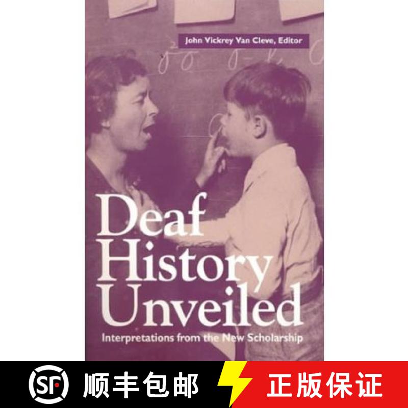 【3-4周达】Deaf History Unveiled: Interpretations from the New Scholarship [9781563680878]