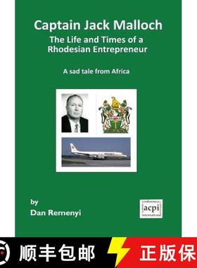 【3-4周达】Captain Jack Malloch the Life and Times of a Rhodesian Entrepreneur: A Sad Tale from Africa [9781910309155]