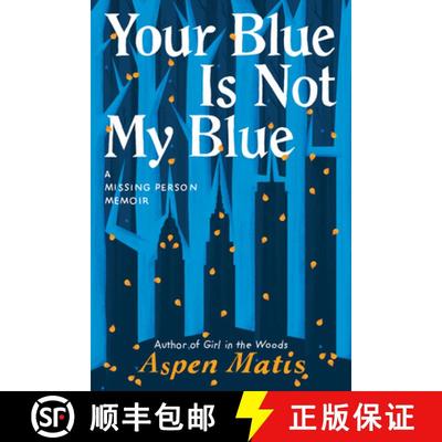 【3-4周达】Your Blue Is Not My Blue: A Missing Person Memoir [9781542007894]