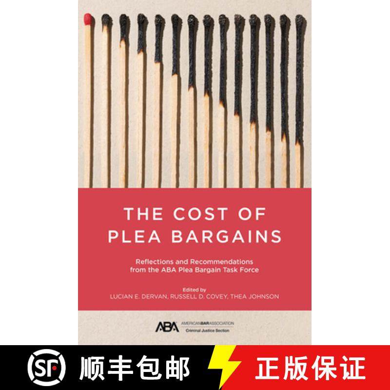 【3-4周达】The Cost of Plea Bargains : Reflections and Recommendations from the ABA Plea Bargain Task... [9781639054756]