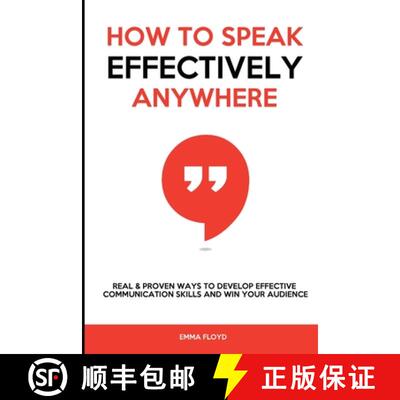 【3-4周达】How to Speak Effectively Anywhere: Real & Proven Ways to Develop Effective Communication S... [9781802944822]