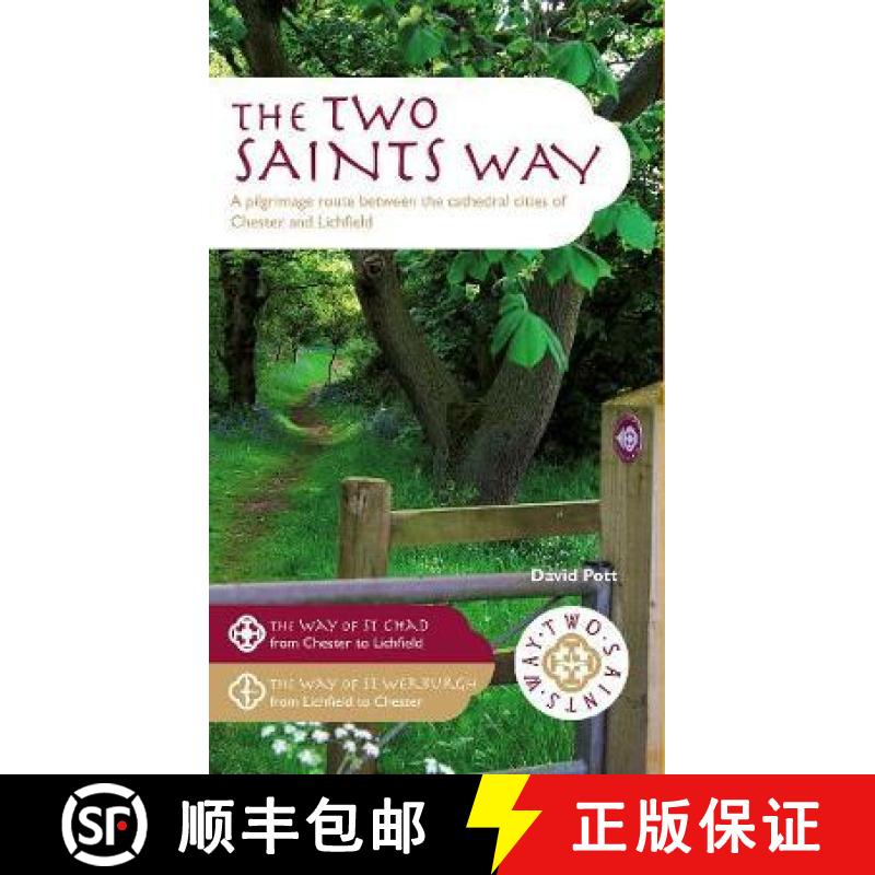 【3-4周达】Two Saints Way: A Pilgrimage Route between the Cathedral Cities of Chester and Lichfield [9781908632920]