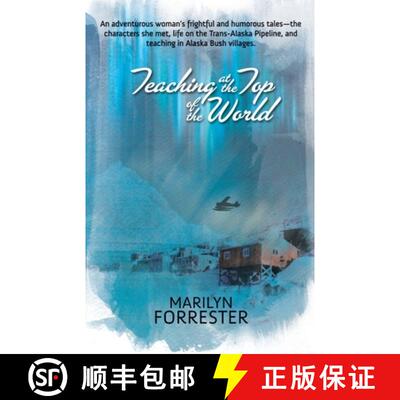 【3-4周达】Teaching at the Top of the World: An adventurous woman's frightful and humorous tales-the ... [9781594331626]