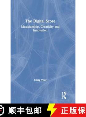 【3-4周达】The Digital Score : Musicianship, Creativity and Innovation [9781138586666]
