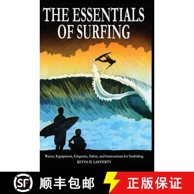 【3-4周达】The Essentials of Surfing: The Authoritative Guide to Waves, Equipment, Etiquette, Safety,... [9780991208807]