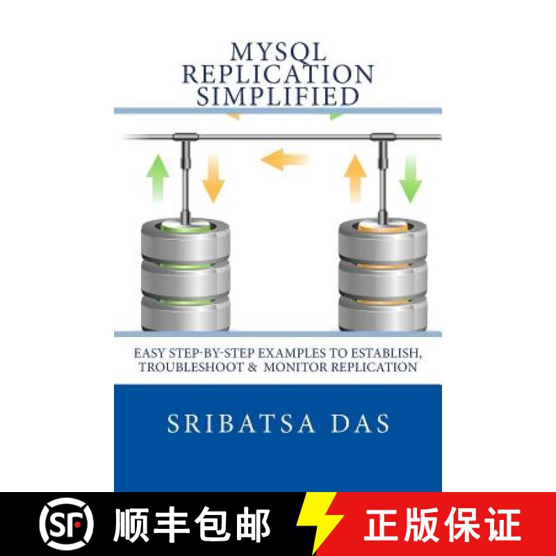 【3-4周达】MySQL Replication Simplified: Easy step-by-step examples to establish, troubleshoot and mo... [9780692225080]