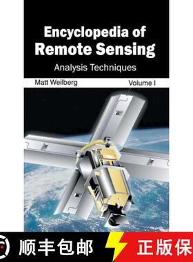 【3-4周达】Encyclopedia of Remote Sensing: Volume I (Analysis Techniques): Volume I (Analysis Techniq... [9781632392886]