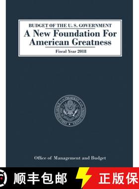 【3-4周达】Budget of the U.S. Government A New Foundation for American Greatness : Fiscal Year 2018 [9781683505952]