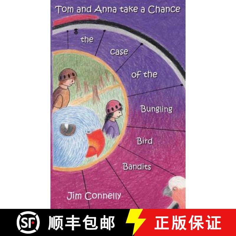 【2-3周达】Tom and Anna take a Chance: the Case of the Bungling Bird Bandits [9780992454746]