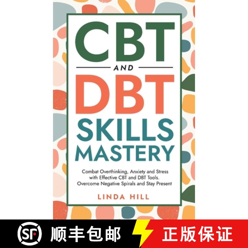 【2-3周达】CBT and DBT Skills Mastery: Combat Overthinking, Anxiety and Stress with Effective CBT and... [9781959750239]