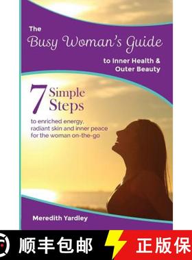 【3-4周达】The Busy Woman's Guide to Inner Health and Outer Beauty [9780994617590]