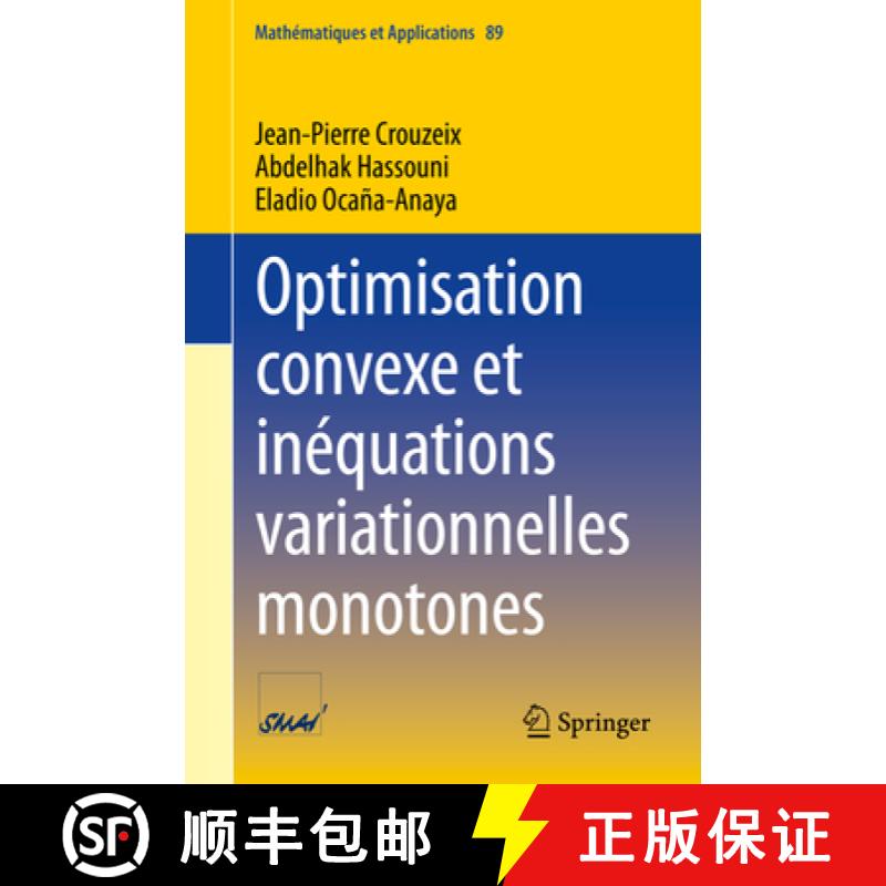 【4周达】Optimisation Convexe Et Inéquations Variationnelles Monotones [9783031306808]