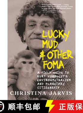 【3-4周达】Lucky Mud & Other Foma: A Field Guide to Kurt Vonnegut's Environmentalism and Planetary Ci... [9781644213919]