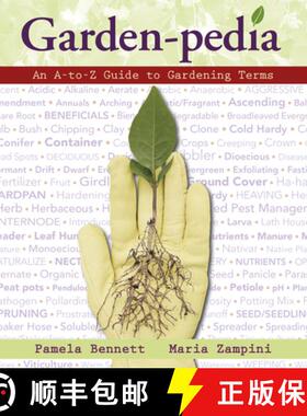【3-4周达】Garden-Pedia : An A-to-Z Guide to Gardening Terms [9780989268844]