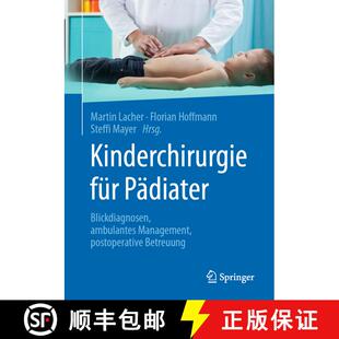 【3-4周达】Kinderchirurgie für Pädiater: Blickdiagnosen, ambulantes Management, postoperative Betre... [9783662614044]