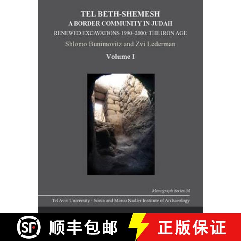 【3-4周达】Tel Beth-Shemesh: A Border Community in Judah: Renewed Excavations 1990-2000: The Iron Age [9781575064529]