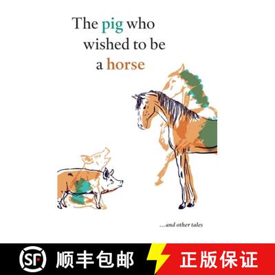 【3-4周达】The pig who wished to be a horse ...and other tales [9782954635262]
