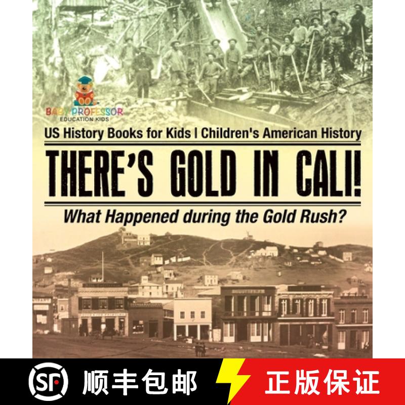 【2-3周达】There's Gold in Cali! What Happened during the Gold Rush? US History Books for Kids | Chil... [9798869411402]
