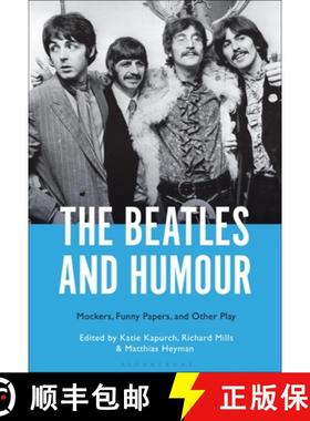 预订 The Beatles and Humour: Mockers, Funny Papers, and Other Play [9781501379352]