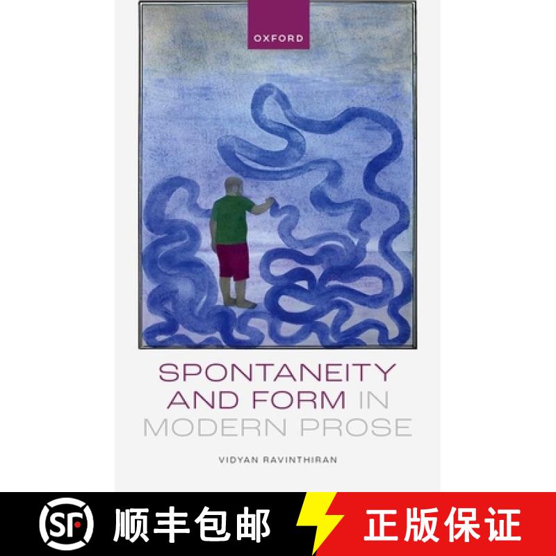【3-4周达】Spontaneity and Form in Modern Prose [9780198852155]