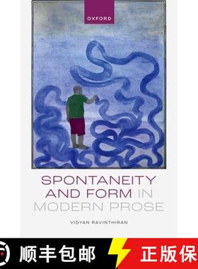 【3-4周达】Spontaneity and Form in Modern Prose [9780198852155]