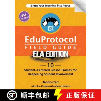 【3-4周达】The EduProtocol Field Guide ELA Edition: 10 Student-Centered Lesson Frames for Deepening S... [9781956306835]