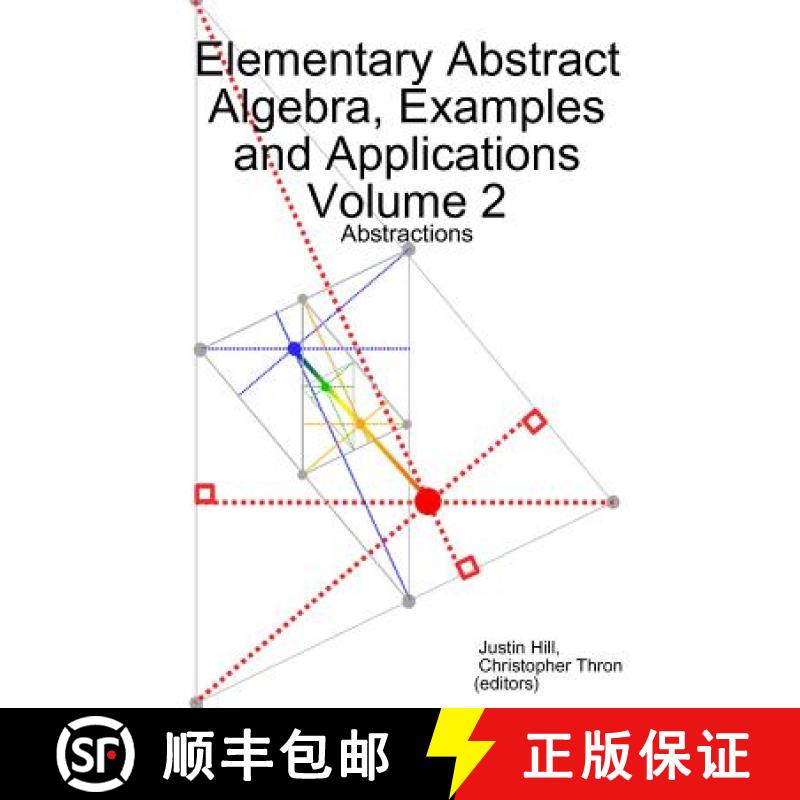 【4周达】Elementary Abstract Algebra, Examples and Applications Volume 2: Abstractions [9780359042340]