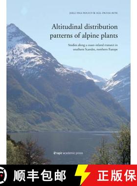 预订 Altitudinal Distribution Patterns of Alpine Plants: Studies Along a Coast-Inland Transect in Sou... [9788251925488]